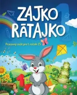 Zajko Rátajko - Pracovný zošit pre 1. ročník ZŠ - Jana Bezegová