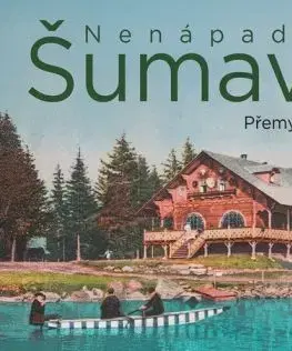 Nenápadná Šumava - Přemysl Čech