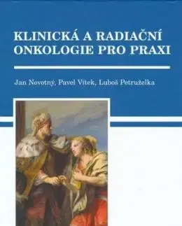 Klinická a radiační onkologie pro praxi - Jan Novotný