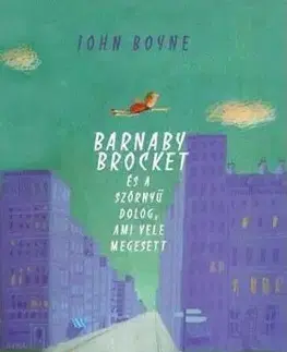 Barnaby Brocket és a szörnyű dolog, ami vele megesett - John Boyne
