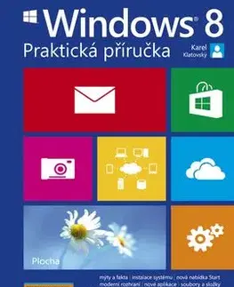 Windows 8 Praktická příručka - Karel Klatovský