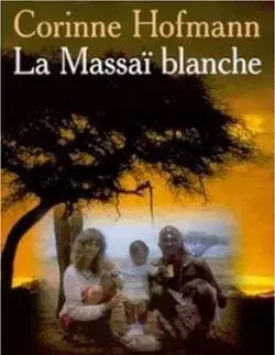 La Massai Blanche - Corinne Hofmannová