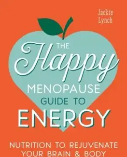 The Happy Menopause Guide to Energy - Jackie Lynch