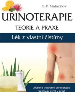 Urinoterapie - teorie a praxe - Gennadij P. Malachov