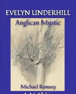 Evelyn Underhill: - Donald Allchin, Michael Ramsey