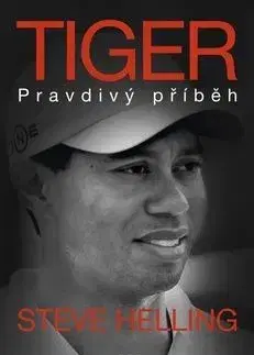 Tiger Pravdivý příběh - Steve Helling