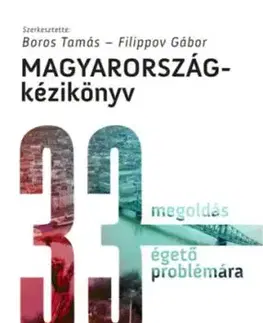 Magyarország-kézikönyv - 33 megoldás 33 égető problémára - Tamás Boros, Filippov Gábor