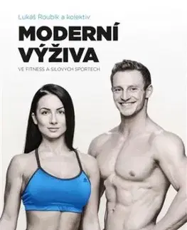 Moderní výživa ve fitness a silových sportech - Lukáš Roubík