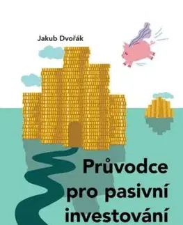 Průvodce pro pasivní investování - Jakub Dvořák