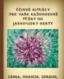 Účinné rituály pre Vaše každodenné túžby od Jasnovidky Gerty - Gerta Gavrieli - Jasnovidka Gerta