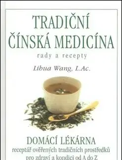 Tradiční čínská medicína - rady a recepty - Libua Wang