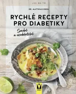 Rychlé recepty pro diabetiky – Snadné a neodolatelné - Matthias Riedl