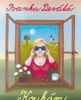 Koukám a co nevidím, 4. vydání - Ivanka Devátá, Iva Hüttnerová