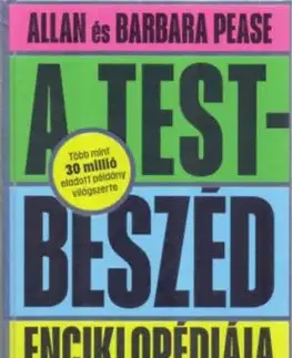 A testbeszéd enciklopédiája - Hogyan fejtsük meg az embereket a gesztusaik alapján? - Allan Pease, Barbara Pease