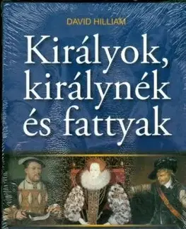 Királyok, királynék és fattyak - David Hilliam
