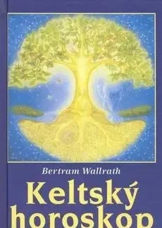 Keltský horoskop - Bertram Wallrath