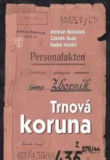 Trnová koruna - Zdeněk Duda, Miroslav Baloušek, Radek Velebil