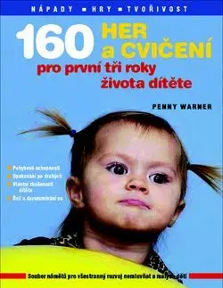 160 her a cvičení pro první tři roky života dítěte - Penny Warner