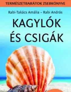 Kagylók és csigák - Természetbarátok zsebkönyve - Amália Rabi-Takács, András Rabi