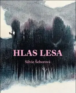 Hlas lesa - Silvie Šeborová