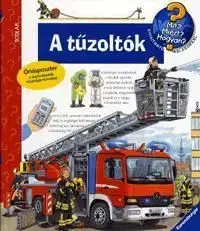 Mit? Miért? Hogyan? A tűzoltók - Andrea Erneová