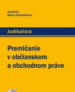Premlčanie v občianskom a obchodnom práve - Alena Hambáleková