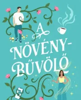 A növénybűvölő - Raquel Vasquez Gilliland