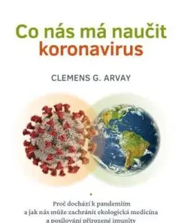 Co nás má naučit koronavirus - Clemens G. Arvay