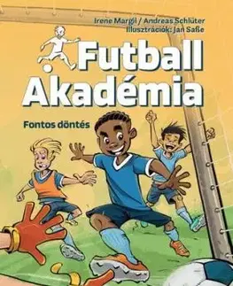 Fontos döntés - Futball Akadémia 1. - Andreas Schlüter, Irene Margil