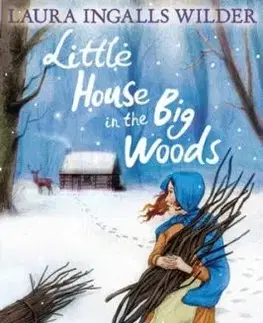 Little House in the Big Woods - Laura Ingallsová Wilderová