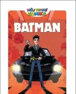 Můj první komiks 6: Batman - Plnou rychlostí - Shea Fontanová