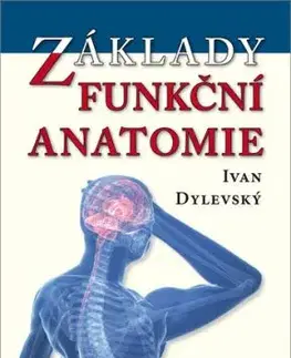 Základy funkční anatomie, 2. vydanie - Ivan Dylevský