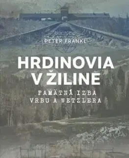 Hrdinovia v Žiline - Peter Frankl