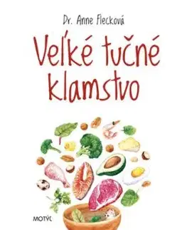 Veľké tučné klamstvo - Anne Fleck, Dr.