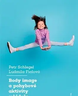 Body image a pohybové aktivity mládeže - Ludmila Fialová, Petr Schlegel