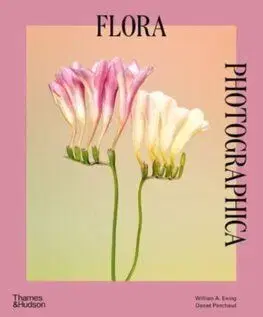 Flora Photographica - William A. Ewing, Danaé Panchaud