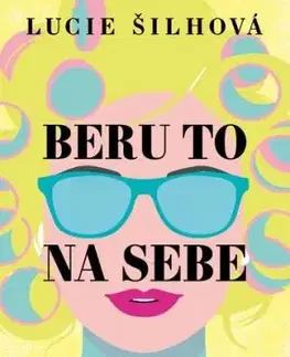 Beru to na sebe - Lucie Šilhová