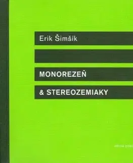 Monorezeň a stereozemiaky - Erik Šimšík
