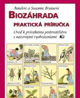 Biozáhrada - praktická príručka - Annelore Brunsová, Susanne Brunsová