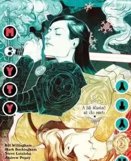 Mýty 21: A žili šťastně až do smrti - Bill Willingham, Matthew Sturges, Crew, Mark Buckingham, Steve Leialoha