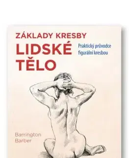 Základy kresby: Lidské tělo - Barrington Barber
