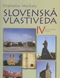 Slovenská vlastiveda IV - Drahoslav Machala