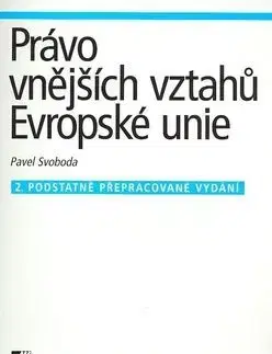 Právo vnějších vztahů Evropské unie - Pavel Svoboda