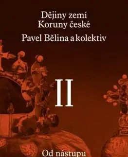Dějiny zemí Koruny české II. - Petr Čornej, Pavel Bělina