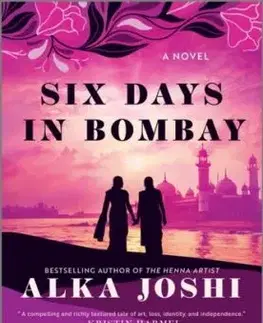 Six Days in Bombay - Alka Joshi