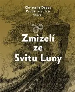 Zmizelí ze Svitu Luny - Christelle Dabos