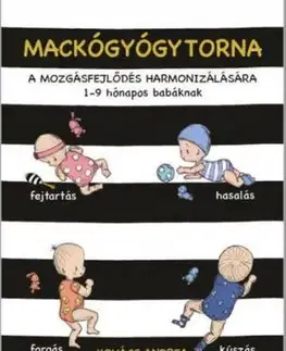 Mackógyógytorna a mozgásfejlődés harmonizálásásra - Andrea Kovács