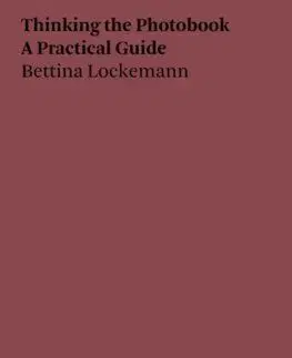 Bettina Lockemann: Thinking the Photobook - Bettina Lockemann