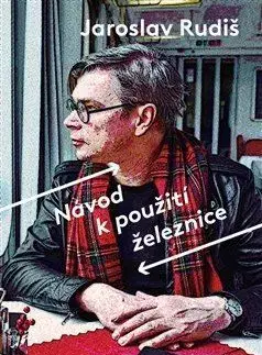Návod k použití železnice - Jaroslav Rudiš