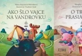 Ako šlo vajce na vandrovku / O troch prasiatkach, 2. vydanie - Mária Rázusová-Martáková, Margita Príbusová
